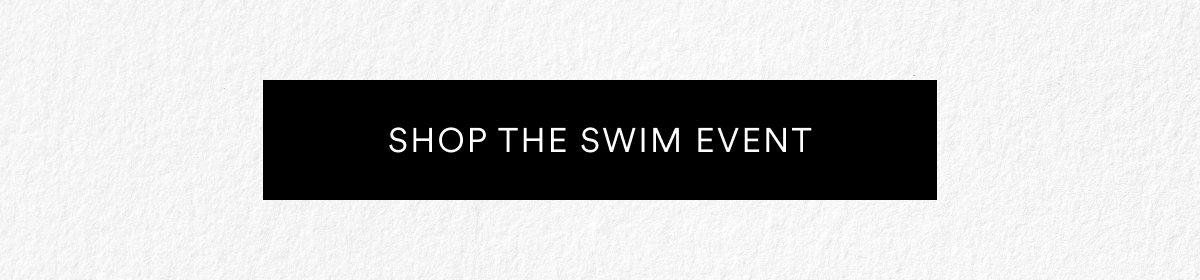 SHOP THE SWIM EVENT >>