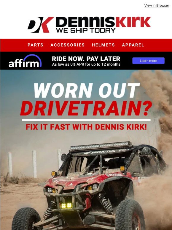 Don't let Worn Parts Slow you Down - Upgrade your UTVs Drivetrain at Dennis Kirk.