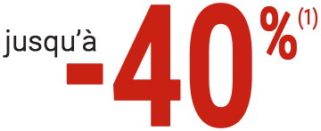 jusqu'à -40%(1)