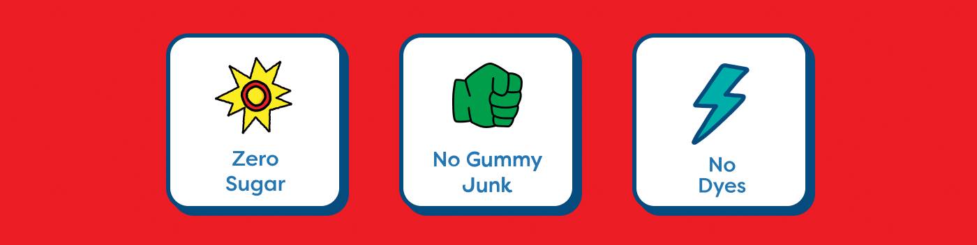Zero Sugars | No Gummy | Junk No Dyes
