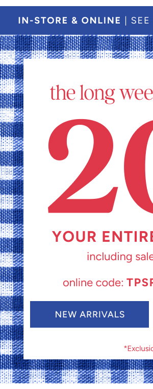 20% off your entire purchase* including sale & clearance! | online code: TPSREDWHITEBLUE | new arrivals