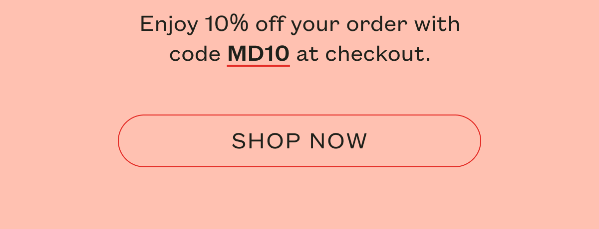 Enjoy 10% off your order