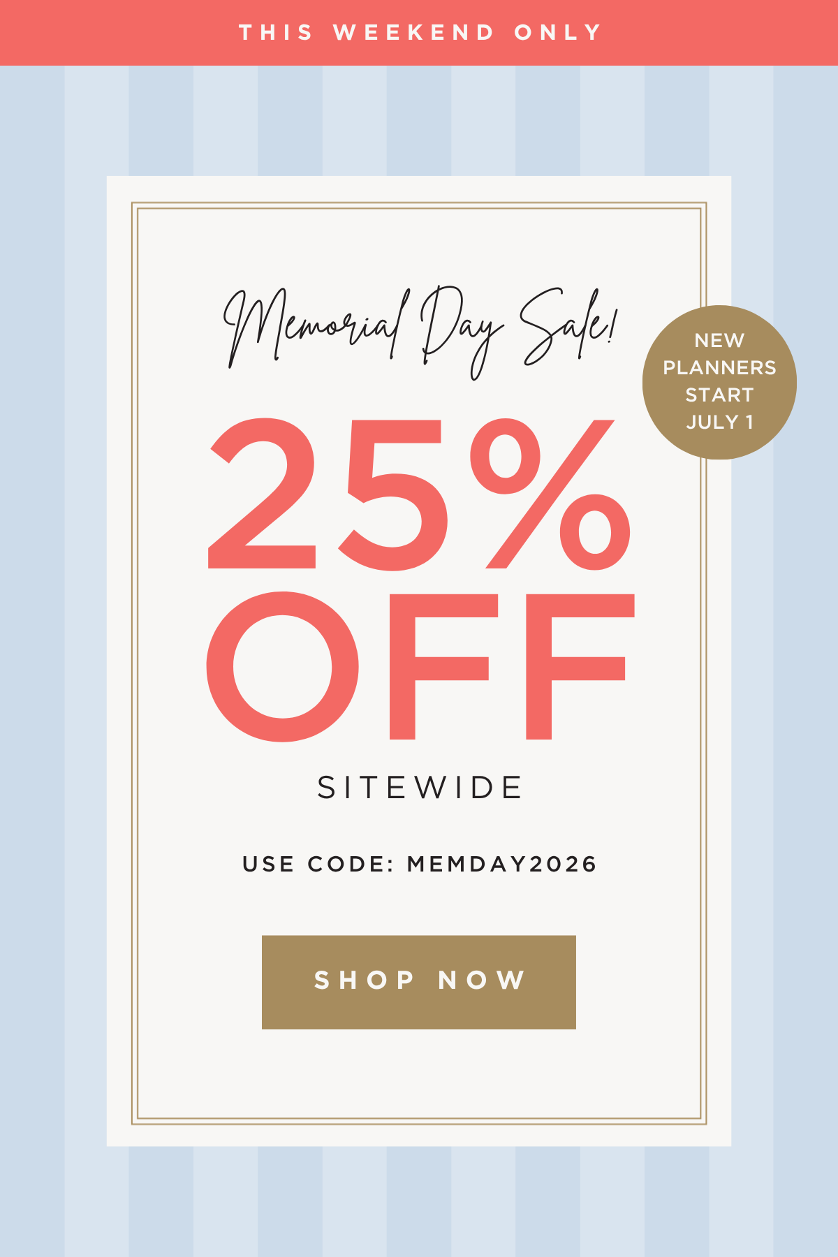 memorial day sale, 25% off sitewide, use code: memday2026, shop now