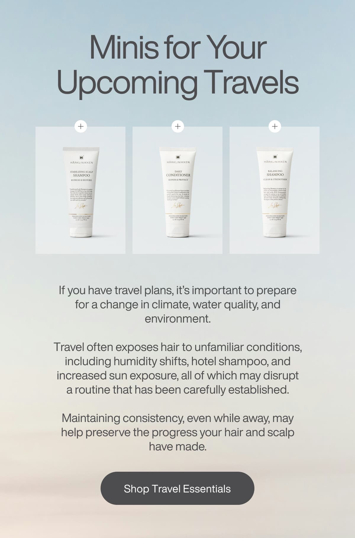 Minis for Your Upcoming Travels - If you have travel plans, it’s important to prepare for a change in climate, water quality, and environment. | [SHOP TRAVEL SIZES]