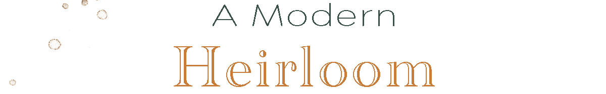A Modern Heirloom