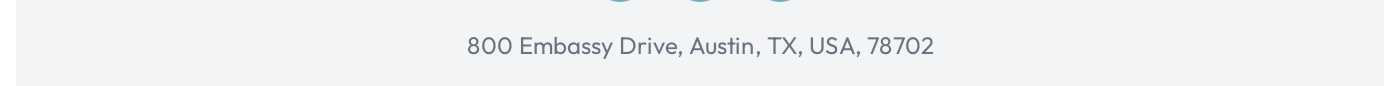 Address: 800 Embassy Drive, Austin, TX, USA, 78702.