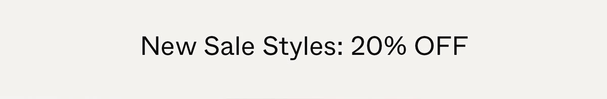 New Sale Styles: 20% Off