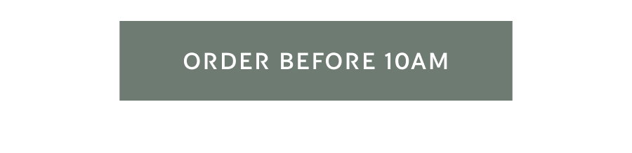 Order before 10am 