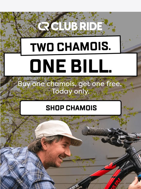 Buy One Chamois, Get One Free