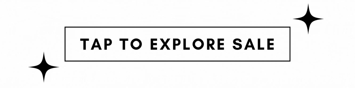 TAP TO EXPLORE SALE ->