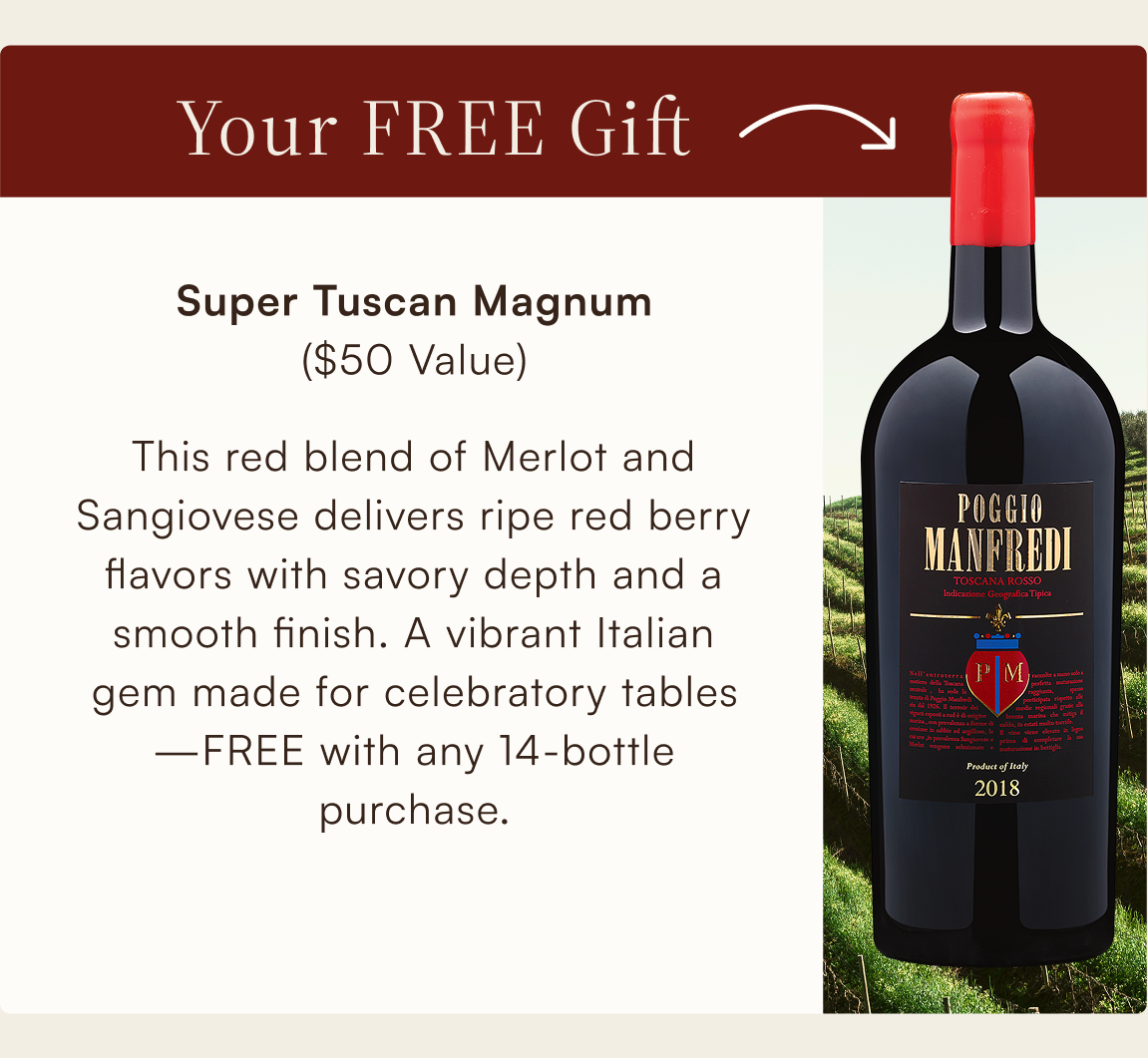 Your free gift super tuscan magnum