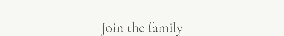 join the family