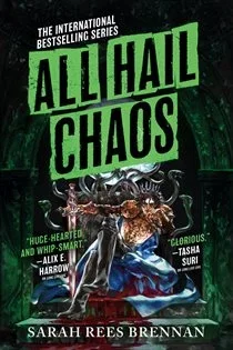 All Hail Chaos (Book 2 of Time of Iron) by Sarah Rees Brennan