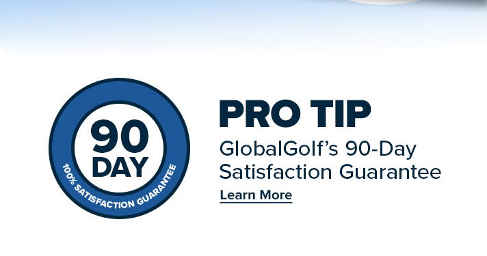 GlobalGolf's 90-Day Satisfaction Guarantee