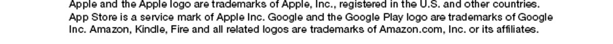 Apple and the Apple logo are trademarks of Apple, INC., registered in the U.S. and other countries. App Store is a service mark of Apple Inc. Google and the Google Play logo are trademarks of Google Inc. Amazon, Kindle, Fire and all related logos are trademarks of Amazon.com, inc. or its affiliates.