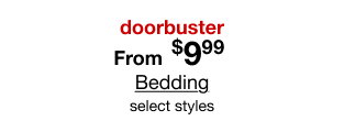 doorbuster | From $9.99 Bedding | select styles