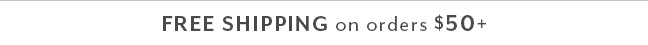 Free Shipping on orders $50+