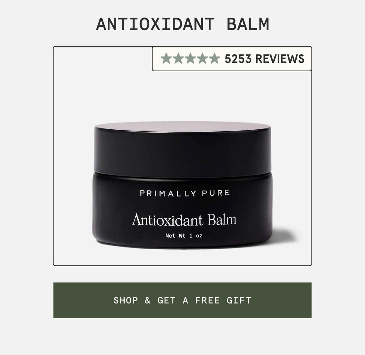 Antioxidant Balm  5253 5-STAR REVIEWS  [SHOP & GET A FREE GIFT]