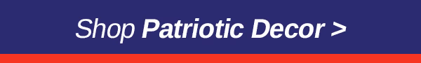 Shop Patriotic Decor