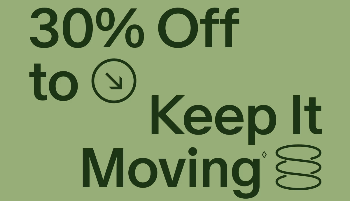 30% Off to Keep It Moving◊