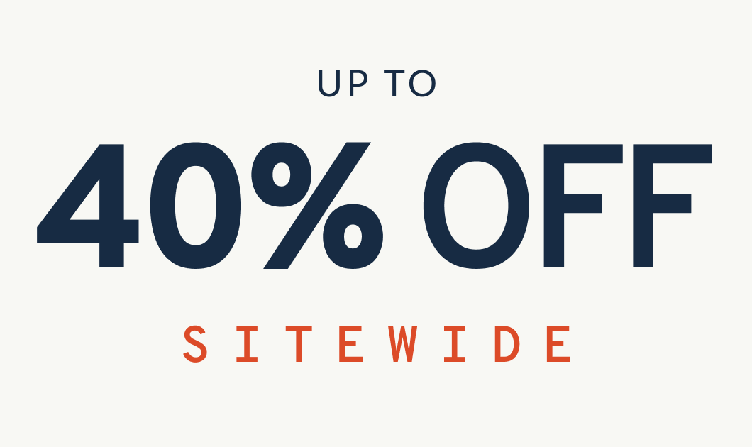 Up to 40% OFF SITEWIDE