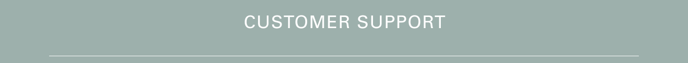 CUSTOMER SUPPORT
