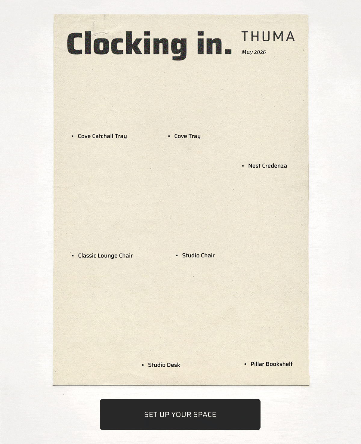 Clocking in. Set up your space.