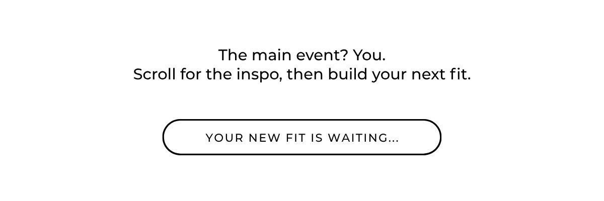 Your new fit is waiting