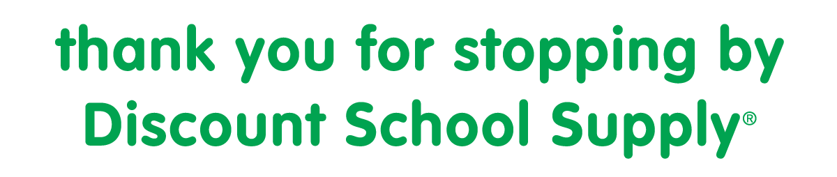 Thank you for stopping by Discount School Supply®