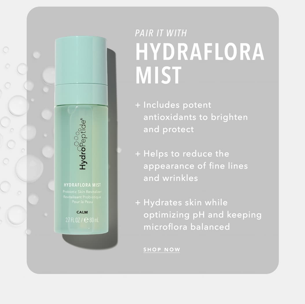 Pair it with HydraFlora Mist