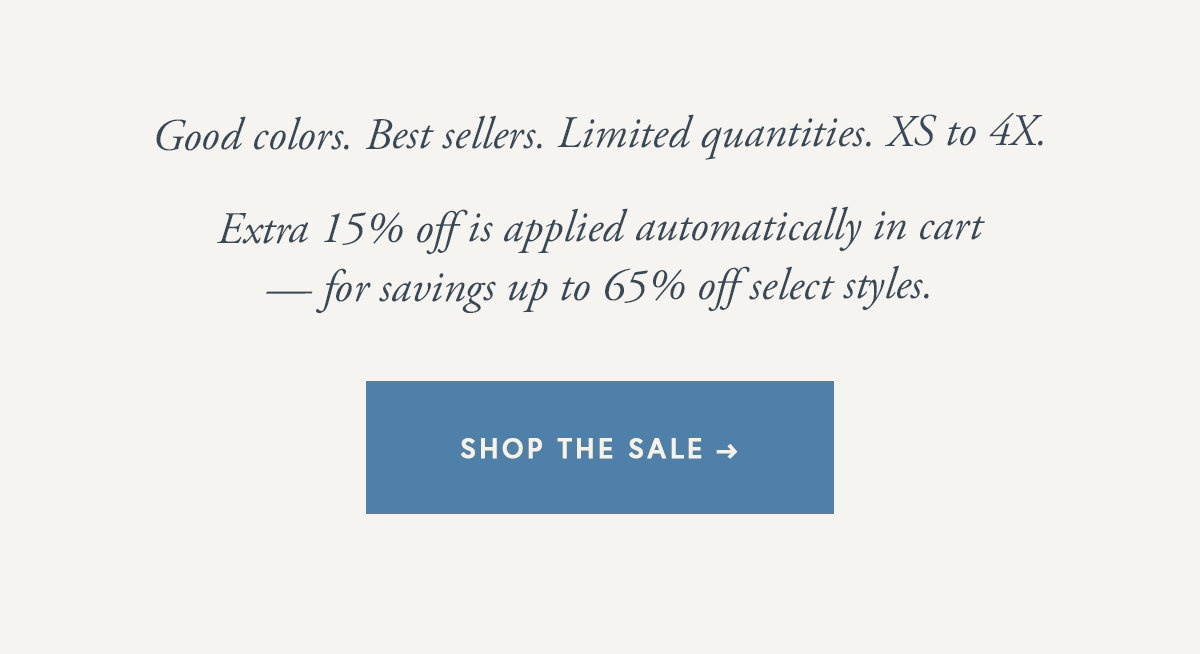 Good colors. Best sellers. Limited quantities. XS to 4X. 