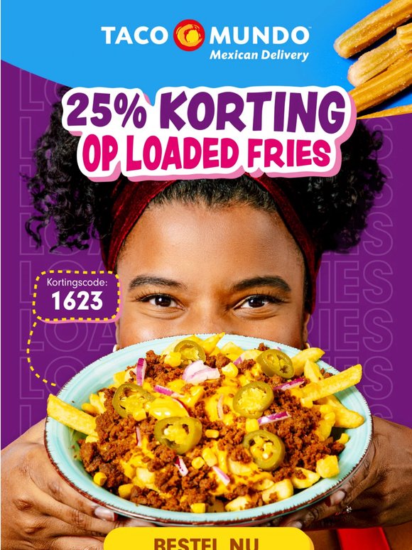 Krijg nu 25% korting op Loaded Fries! 😍