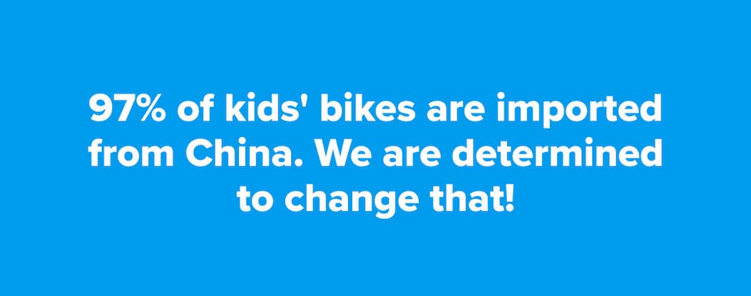 97% of kid's bike are imported from China.