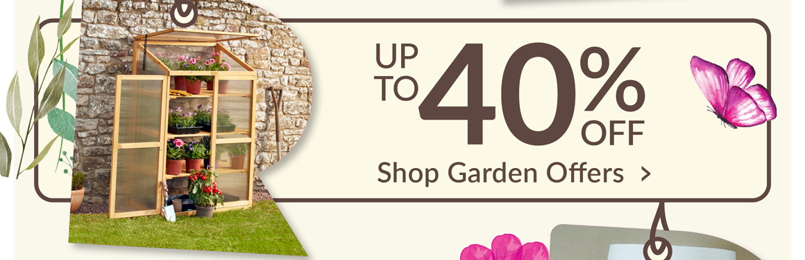 up to 40% off - shop garden offers