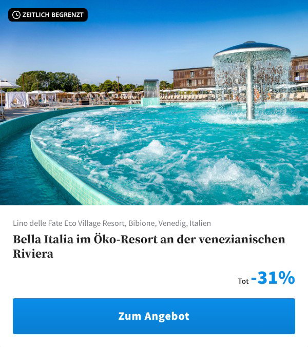 Bella Italia im Öko-Resort an der venezianischen Riviera