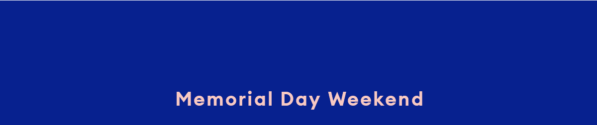 Memorial Day Weekend