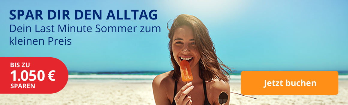 Dein Last Minute Sommer zum kleinen Preis