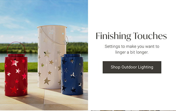 Finishing Touches | Shop Outdoor Lighting >