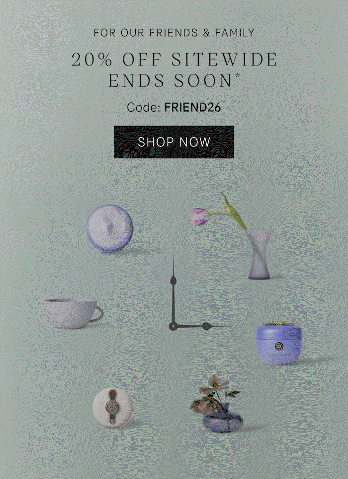 20% Off Sitewide for friends & family ends soon with code: FRIEND26