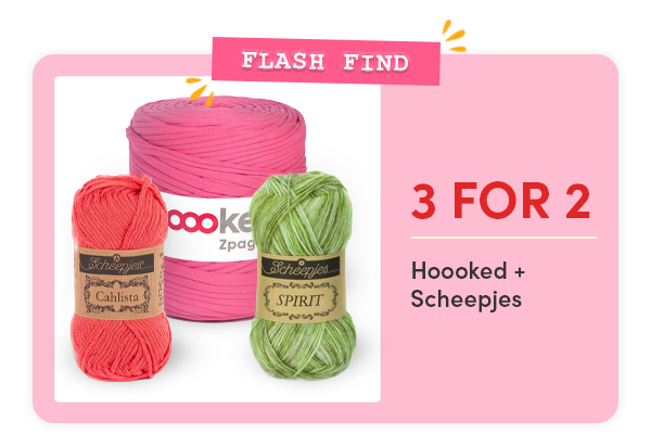3 for 2 Hooked + Scheepjes