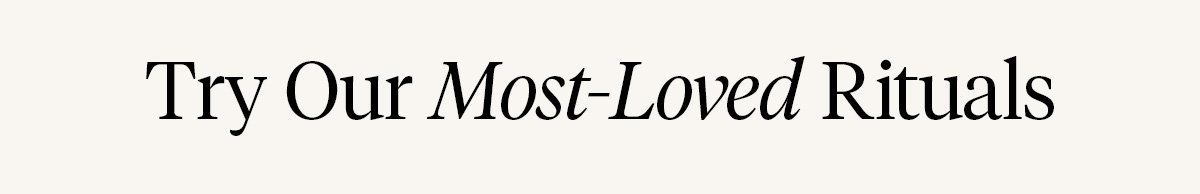 Try Our Most‑Loved Rituals