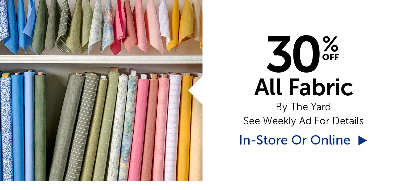 30% Off All Fabric - By The Yard