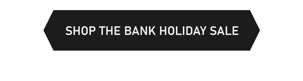 Shop The Bank Holiday Sale