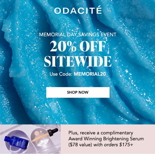 Hero (blue texture): Odacité Memorial Day Savings Event, 20% off sitewide, use code MEMORIAL20 Gift image: Odacité Brightening Serum with dropper and mixing dish