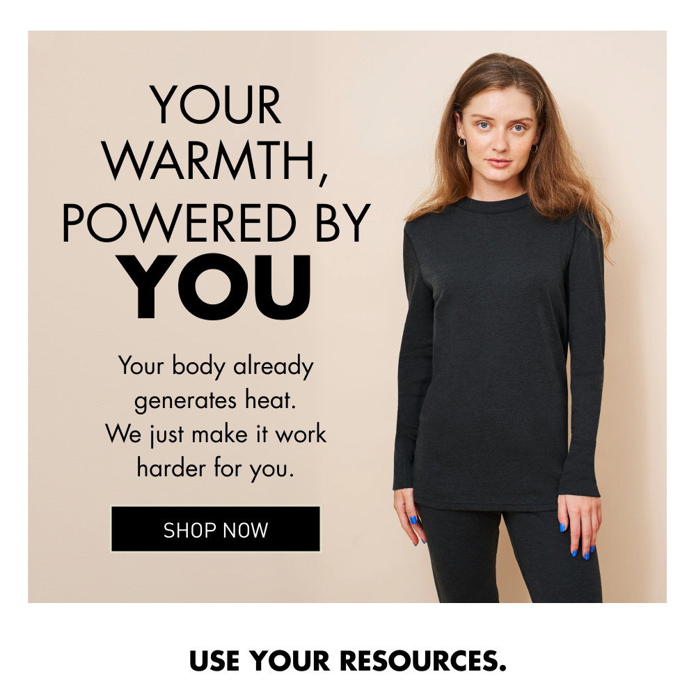 YOUR WARMTH, POWERED BY YOU