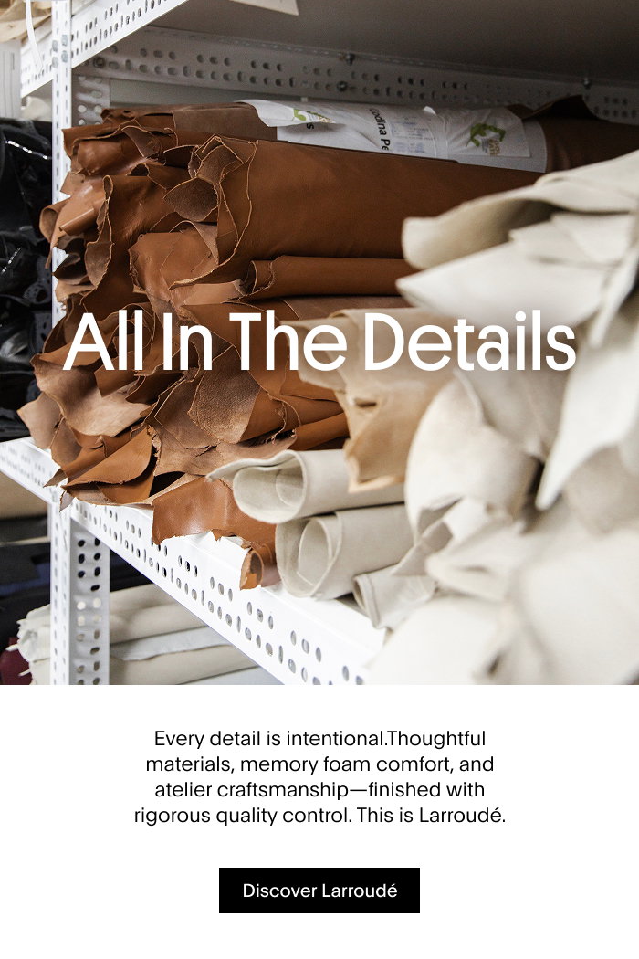 All In The Details  |  Discover Larroudé
