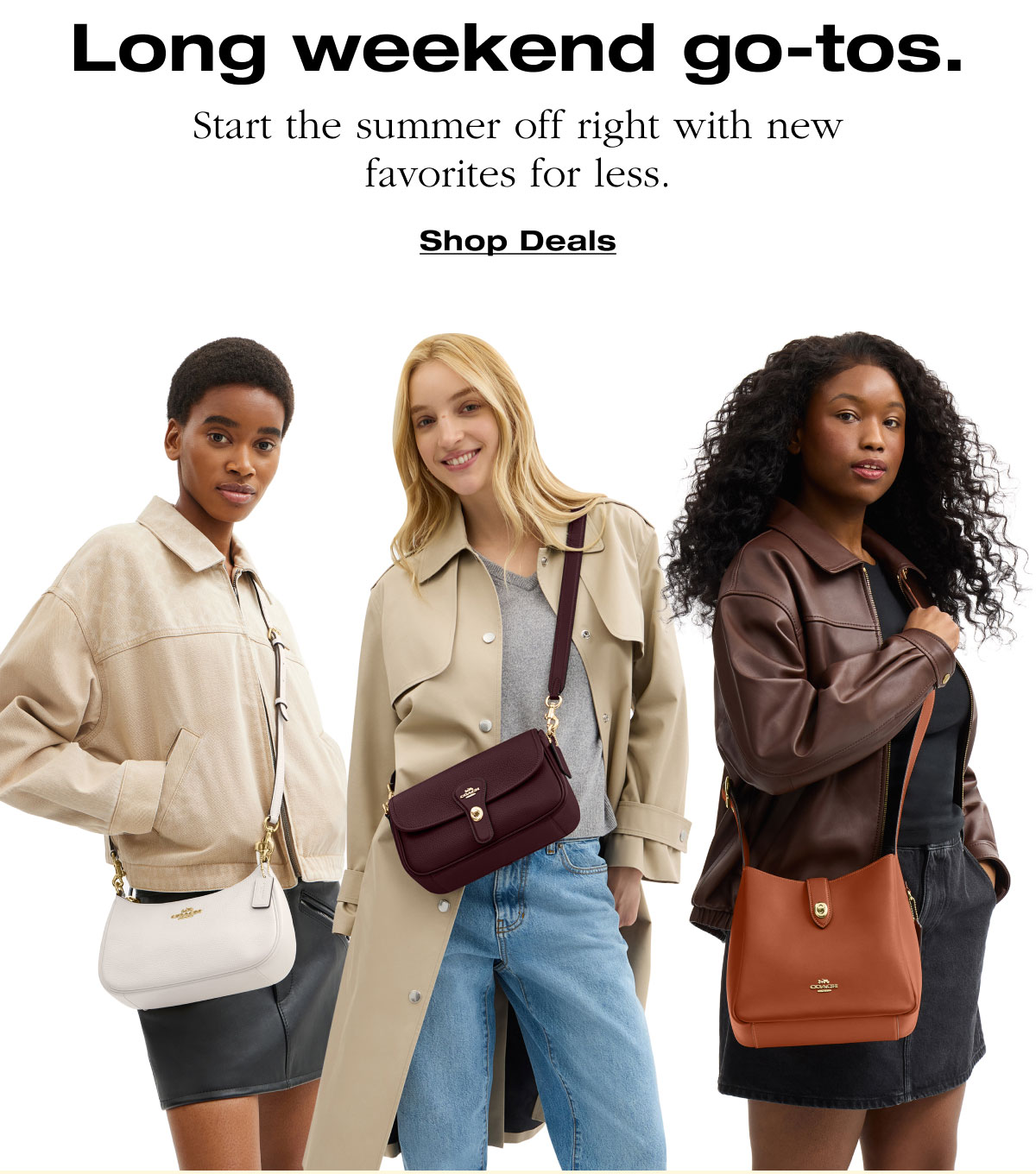 Long weekend go-tos. Start the summer off right with new favorites for less. Shop Deals