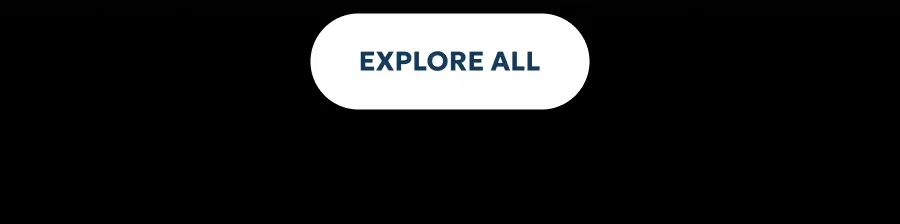 EXPLORE ALL