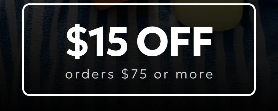 $15 OFF orders $75 or more