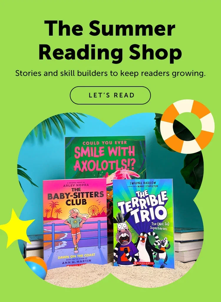 Greetings from The Summer Reading Shop Gotta‑have stories and skillbuilders to keep readers growing all summer: LET’S READ